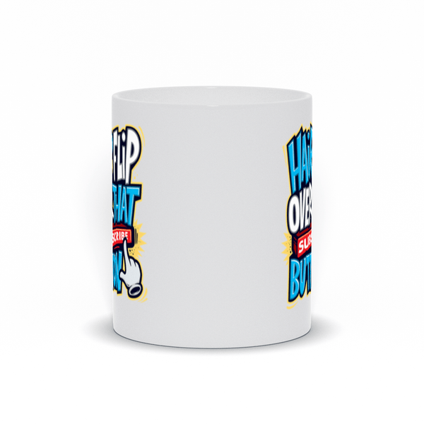 Hairflip Over That Subscribe Button Mugs by Beatemups - Pixel Empire